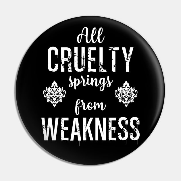 Cruelty is Weakness | Seneca The Younger Pin by jverdi28