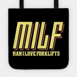 MILF Man I Love Forklifts Tote