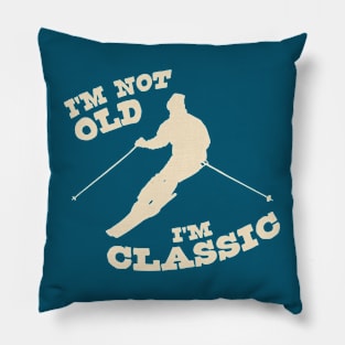 I'm Not Old - I'm Classic Pillow