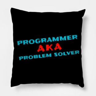 Programmer AKA Problem Solver Pillow