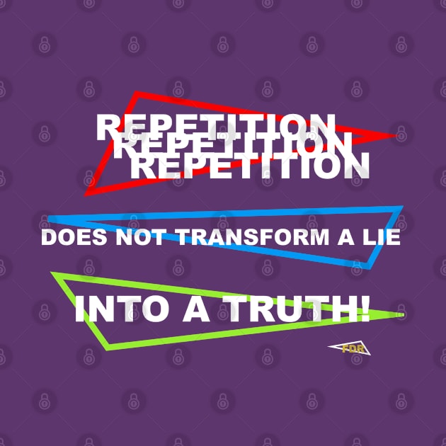 Repetition Lies and Truth by CharJens