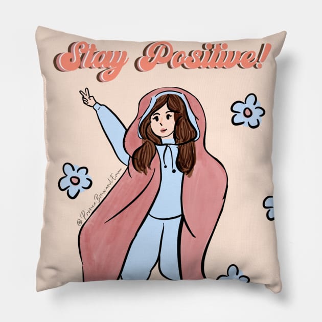 Stay Positive Pillow by JustNadia