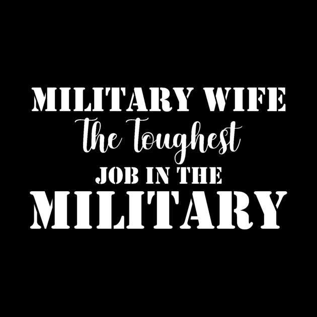 Military Wife The Toughest Job In the Military by StacysCellar