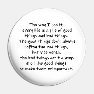 every life is a pile of good things and bad things Pin