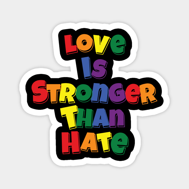 Love is Stronger than Hate v2 Magnet by Trans Action Lifestyle