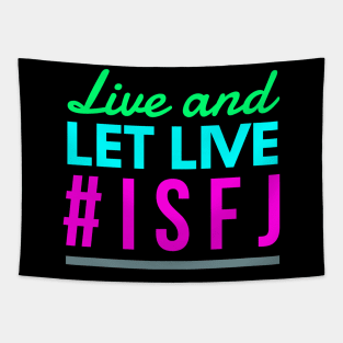 Live and Let Live ISFJ Tapestry