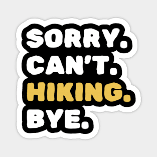 Sorry Can't Hiking Bye Funny Scouting Lover Magnet