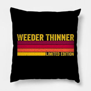 Weeder Thinner Pillow