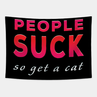 People Suck So Get A Cat Red Tone Tapestry