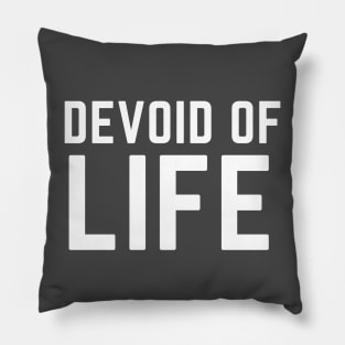 Devoid of life dark humor heavy metal Pillow