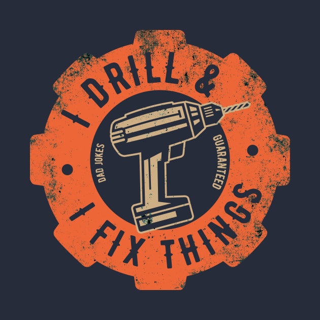 I drill and I fix things by ikado