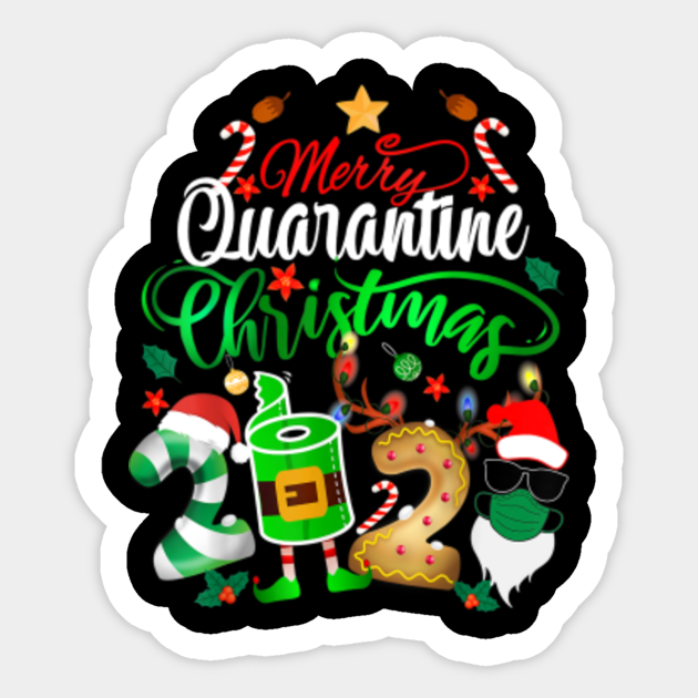 Funny Merry Christmas Quarantine 2020 Humor Gift - Funny Merry Xmas  Quarantine Humor Gift - Sticker | TeePublic