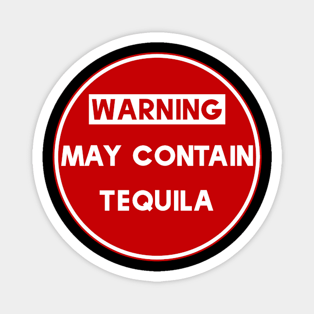 Warning May Contain Tequila Magnet by MessageOnApparel