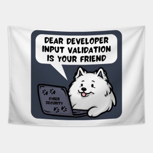 Secure Coding Samoyed Dear Developer Input Validation Is Your Friend Tapestry