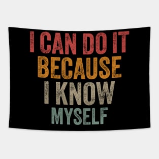 I Can Do It Because I Know Myself Motivational Quote Tapestry