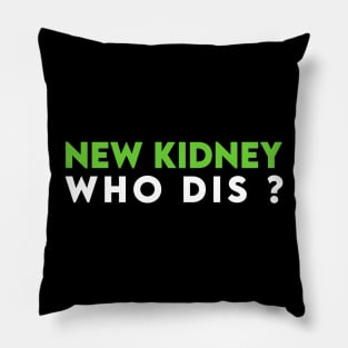 New Kidney Who Dis Pillow