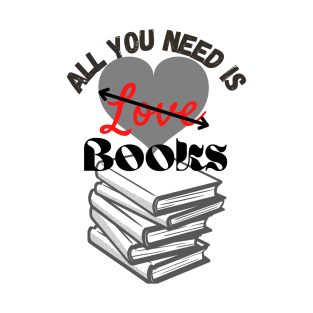 All you need is love (of Books!) T-Shirt