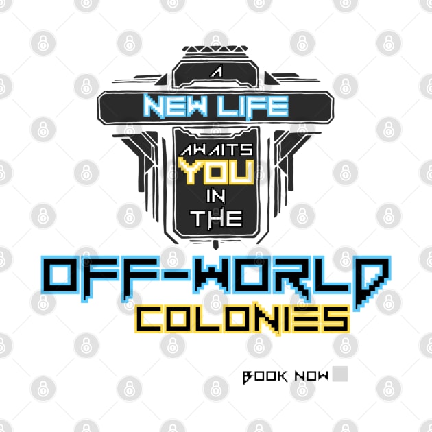 A New Life Awaits You in the Off-World Colonies by Contentarama