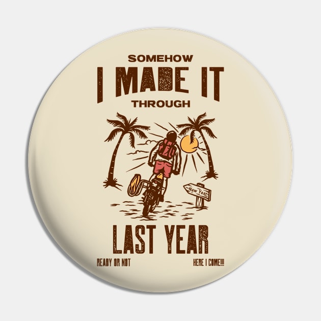 I MADE IT THROUGH LAST YEAR SURVIVOR'S SHIRT Pin by 3nityONE