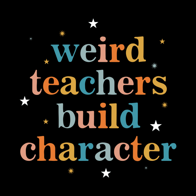 Weird Teachers Build Character Vintage by unaffectedmoor