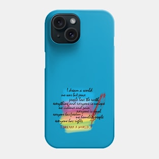 I dream a world Phone Case