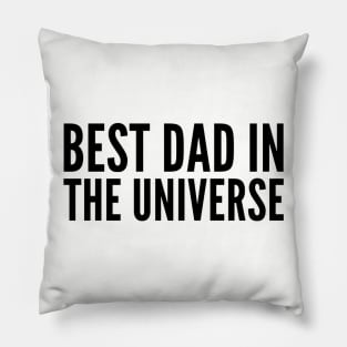 Best Dad in the Universe Pillow