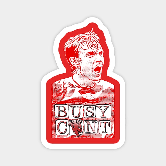 Mancs Gone Mad - Gary Neville - BUSY C#NT! Magnet by OG Ballers