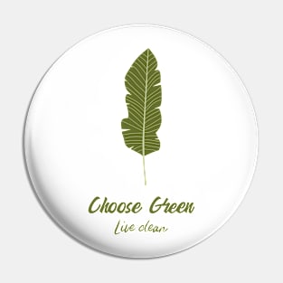 Choose Green, Live Clean Pin