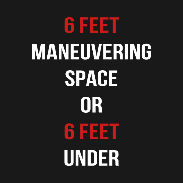 six feet under maneuvering space truck driver by HBfunshirts