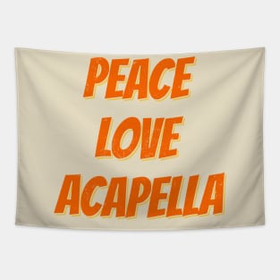 Peace Love Acapella - Retro Tapestry