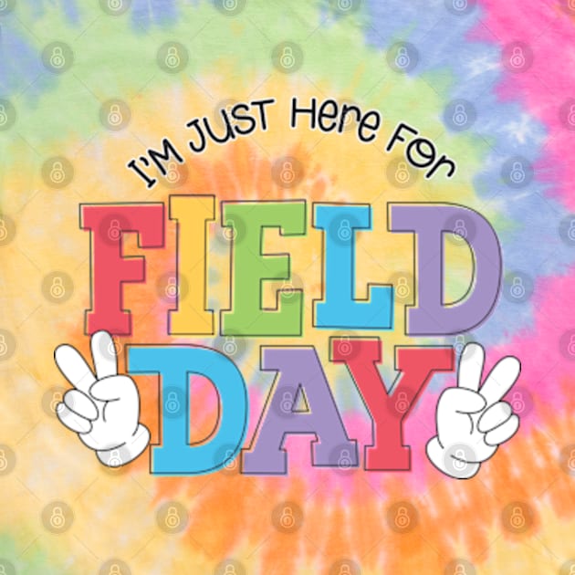 Here for Field Day by GraphicLoveShop