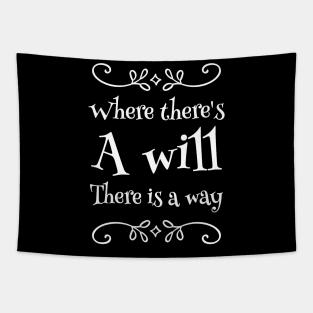 Where there's a will there is a way Tapestry