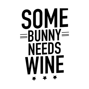 Some bunny needs wine T-Shirt