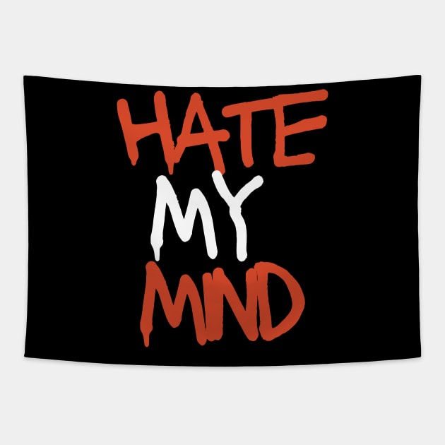 Hate My Mind Tapestry by Eleganzmod