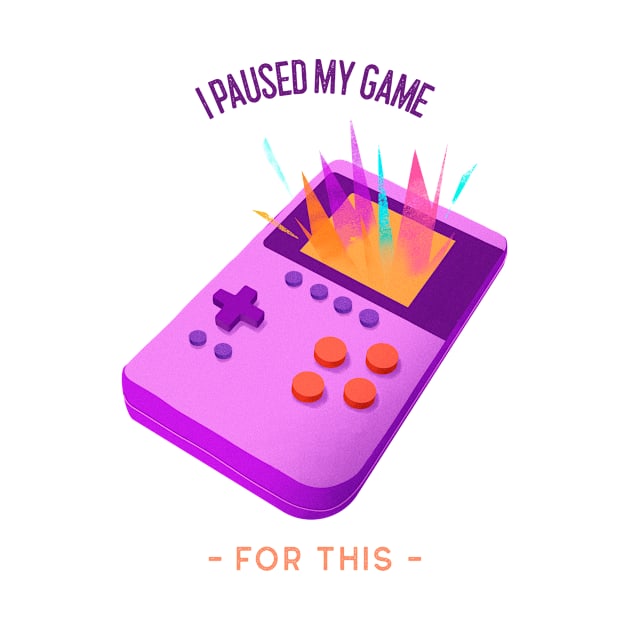 I Pause My Game For This Design by ArtPace