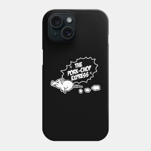 Pork Chop Express Phone Case