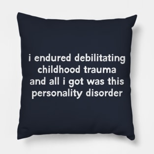 Personality Disorder Humor Quote Pillow