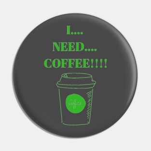 I Need Coffee! Pin