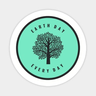 Earth Day Every Day Magnet