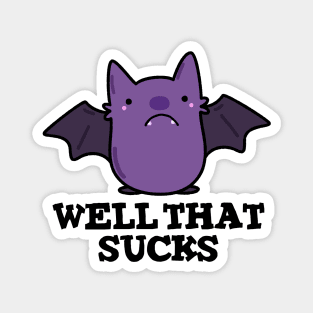 Well That Sucks Cute Baby Bat Pun Magnet