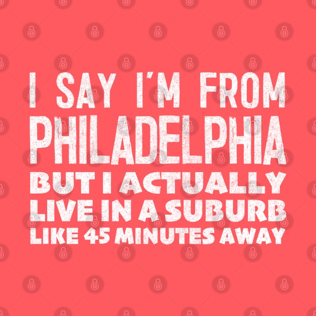 I Say I'm From Philadelphia ... Humorous Typography Statement Design by DankFutura