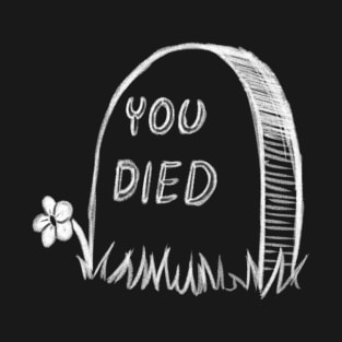 You Died T-Shirt