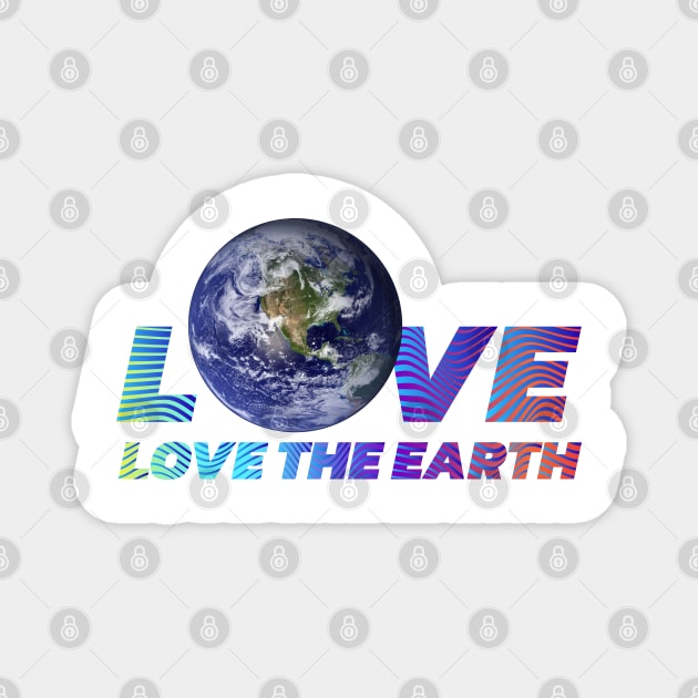 Love The Earth | Environmental Protection Magnet by Leo Stride