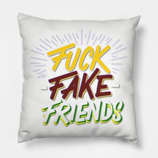 Fuck Fake Friends Pillow