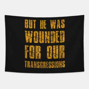 Isaiah 53:5 He Wounded for Our Transgressions Tapestry
