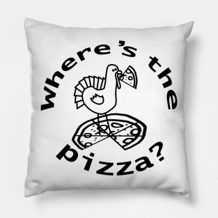 Wheres the Thanksgiving Pizza Outline Pillow