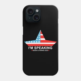 I'm Speaking BIDEN & HARRIS 2020 Phone Case