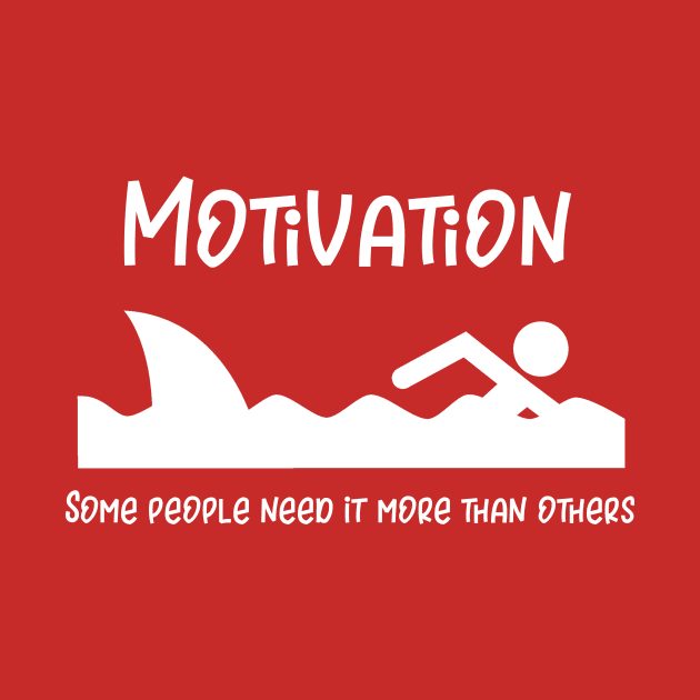 Motivation Some People Need More Than Others by DANPUBLIC