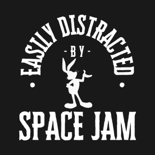 Easily Distracted By Space Jam T-Shirt