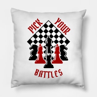 You Have To Pick Your Battles Pillow